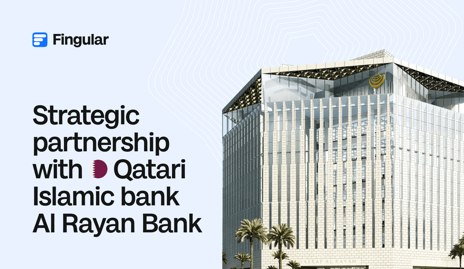 Global Financial Group Fingular and TESS Payments announces strategic partnership with prominent Qatari Islamic bank Al Rayan Bank to Revolutionize Digital Financing in Qatar