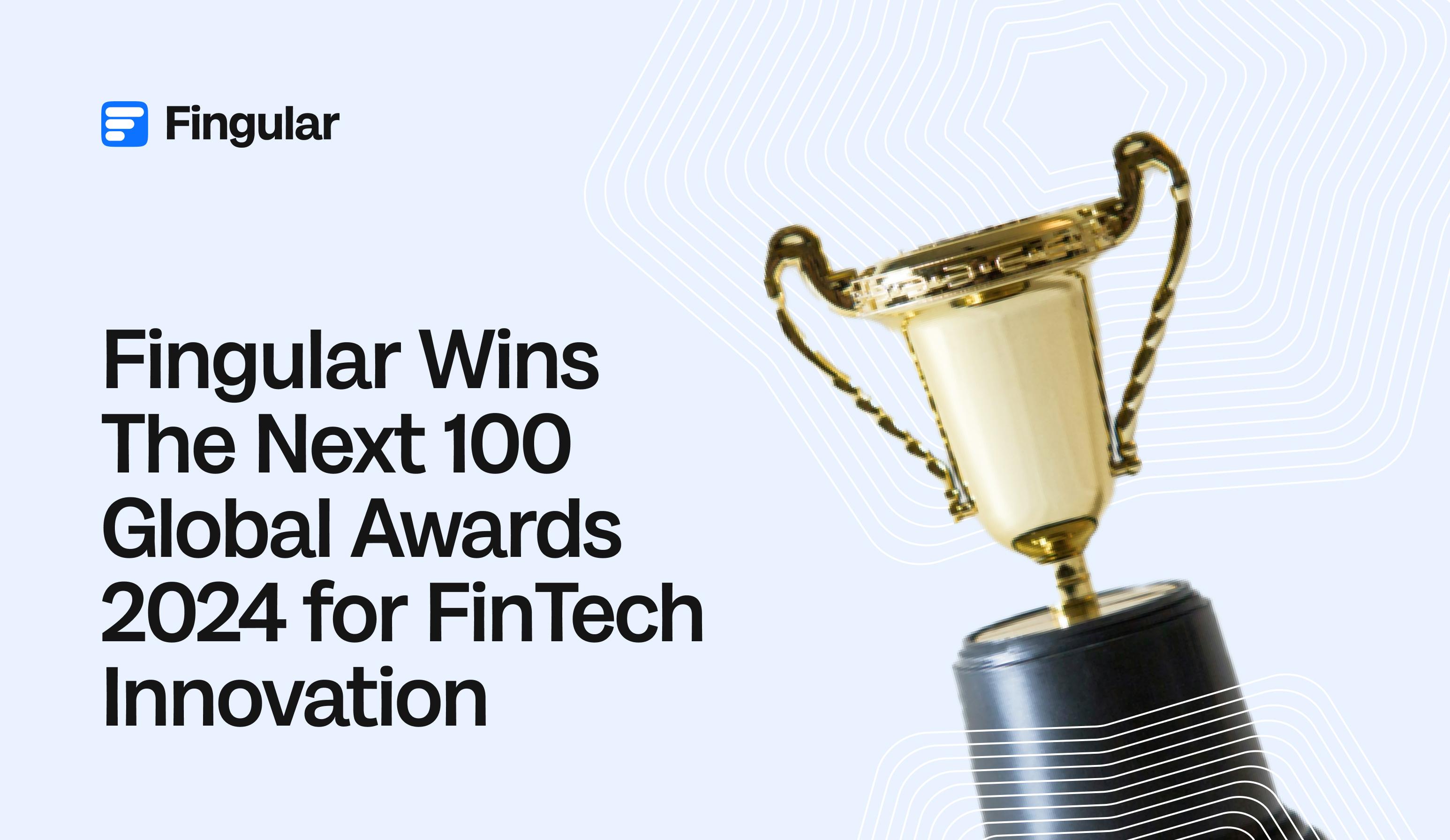 Global neobank Fingular recognized as a winner in 'The Next 100 Global Awards 2024' by Global Banking & Finance Review for FinTech Innovation
